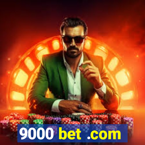 9000 bet .com